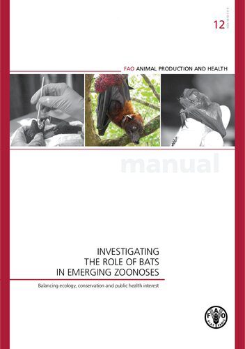 خرید و دانلود نسخه کامل کتاب Investigating the role of bats in emerging zoonoses. Balancing ecology, conservation and public health interest
