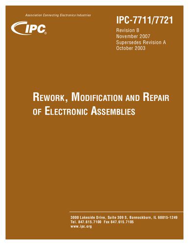 خرید و دانلود نسخه کامل کتاب IPC-7711 / IPC-7721: Rework, Modification and Repair of Electronic Assemblies (IPC-7711B / IPC-7721B)