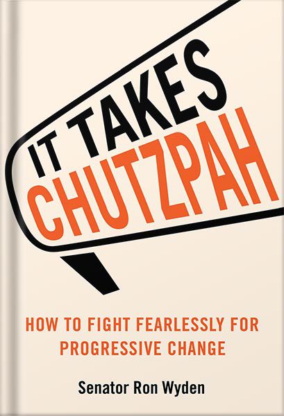 دانلود کتاب فارسی It Takes Chutzpah: How to Fight Fearlessly for Progressive Change by Ron Wyden