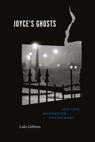 خرید و دانلود نسخه کامل کتاب Joyce’s Ghosts. Ireland, Modernism and Memory