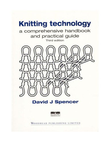 خرید و دانلود نسخه کامل کتاب Knitting Technology: A Comprehensive Handbook and Practical Guide, Third Edition