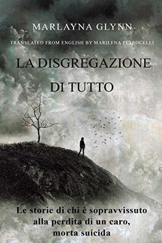 خرید و دانلود نسخه کامل کتاب La disgregazione di tutto. Le storie di chi è sopravvissuto alla perdita di un caro, morto suicida (Italian Edition)