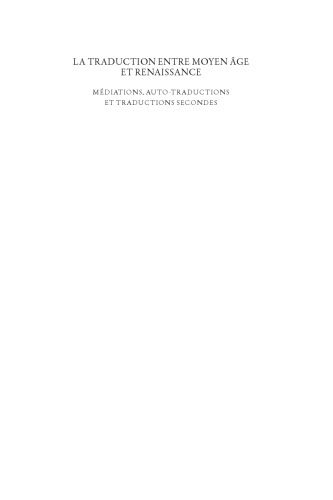 خرید و دانلود نسخه کامل کتاب La traduction entre Moyen Âge et Renaissance: Médiations, auto-traductions et traductions secondes