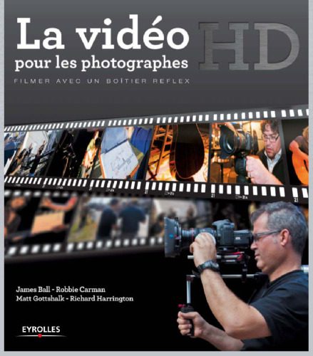خرید و دانلود نسخه کامل کتاب La vidéo HD pour les photographes : Filmer avec un boîtier reflex