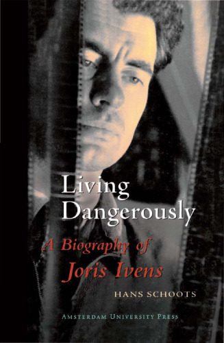 خرید و دانلود نسخه کامل کتاب Living Dangerously: A Biography of Joris Ivens (Film Culture in Transition)