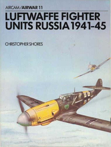 خرید و دانلود نسخه کامل کتاب Luftwaffe Fighter Units: Russia 1941-1945