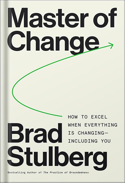 دانلود کتاب فارسی Master of Change: How to Excel When Everything Is Changing – Including You by Brad Stulberg