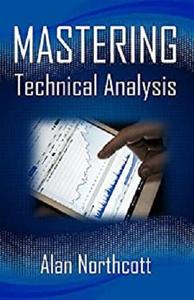 دانلود کتاب Mastering Technical Analysis: Strategies and Tactics for Trading the Financial Markets –