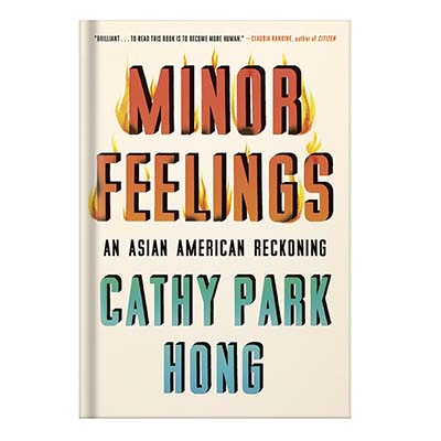 خرید و دانلود نسخه کامل کتاب Minor Feelings An Asian American Reckoning by Cathy Park Hong
