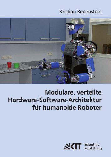 خرید و دانلود نسخه کامل کتاب Modulare, verteilte Hardware-Software-Architektur für humanoide Roboter