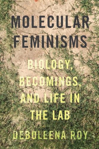 خرید و دانلود نسخه کامل کتاب Molecular Feminisms: Biology, Becomings, and Life in the Lab