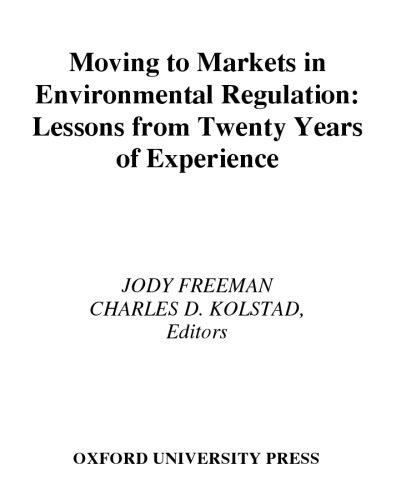 خرید و دانلود نسخه کامل کتاب Moving to Markets in Environmental Regulation: Lessons from Twenty Years of Experience