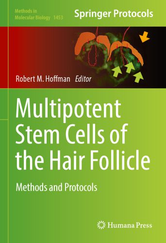 خرید و دانلود نسخه کامل کتاب Multipotent Stem Cells of the Hair Follicle: Methods and Protocols