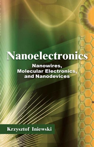 خرید و دانلود نسخه کامل کتاب Nanoelectronics: Nanowires, Molecular Electronics, and Nanodevices