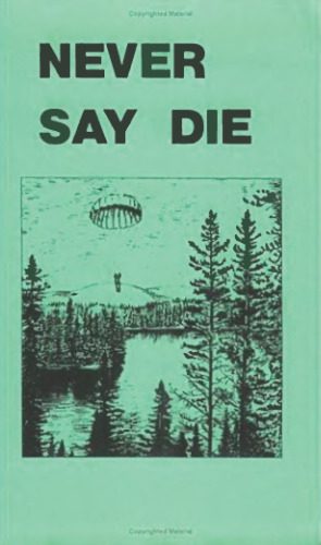 خرید و دانلود نسخه کامل کتاب Never Say Die: The Canadian Air Force Survival Manual