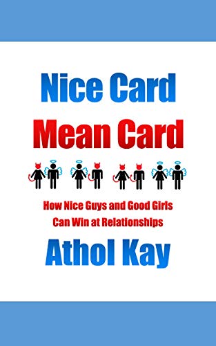 دانلود کتاب Nice Card Mean Card: How Nice Guys and Good Girls Can Win at Relationships