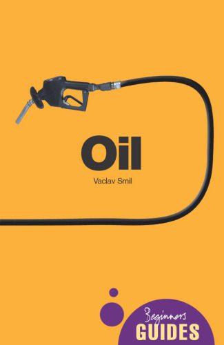 خرید و دانلود نسخه کامل کتاب Oil: A Beginner’s Guide (Oneworld Beginner’s Guides)