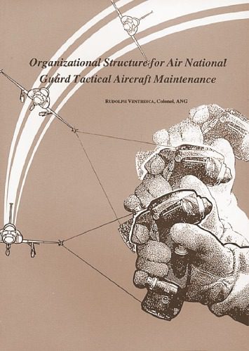 خرید و دانلود نسخه کامل کتاب Organizational structure for Air National Guard tactical aircraft maintenance (SuDoc D 301.26 6:OR 3)