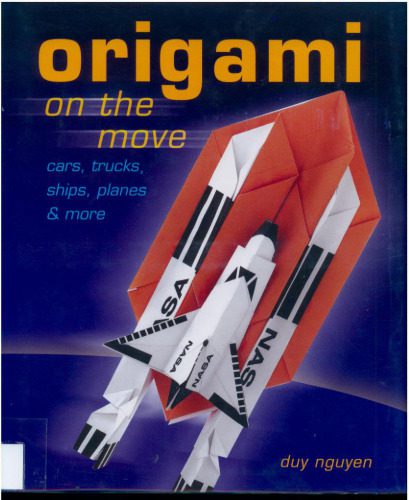 خرید و دانلود نسخه کامل کتاب Origami on the Move: Cars, Trucks, Ships, Planes & More