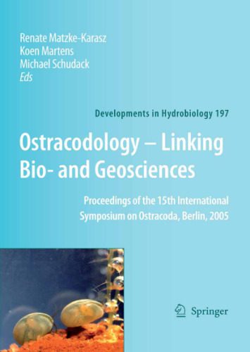 خرید و دانلود نسخه کامل کتاب Ostracodology – Linking Bio- and Geosciences: Proceedings of the 15th International Symposium on Ostracoda, Berlin, 2005 (Developments in Hydrobiology) (Developments in Hydrobiology)