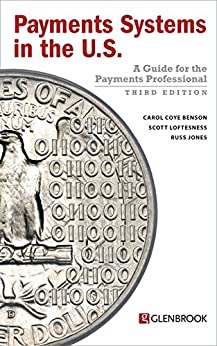 دانلود کتاب Payments Systems in the U.S.: A Guide for the Payments Professional 3rd Edition