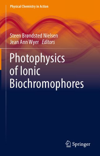 خرید و دانلود نسخه کامل کتاب Photophysics of Ionic Biochromophores