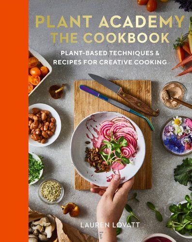 خرید و دانلود نسخه کامل کتاب Plant Academy: The Cookbook: Plant-based techniques & recipes for creative cooking