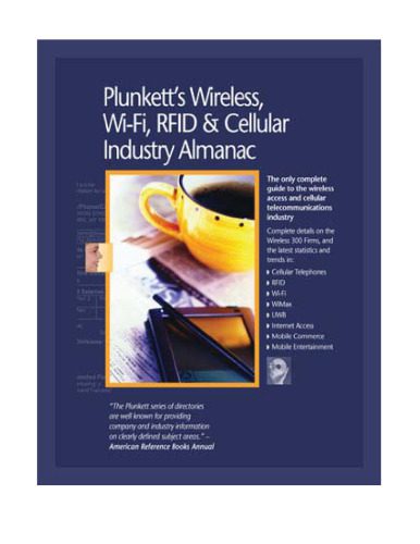 خرید و دانلود نسخه کامل کتاب Plunkett’s Wireless, Wi-Fi, RFID & Cellular Industry Almanac 2010: Wireless, Wi-Fi, RFID & Cellular Industry Market Research, Statistics, Trends & Leading Companies