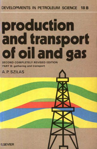 خرید و دانلود نسخه کامل کتاب Production and Transport of Oil and Gas : Gathering and Transportation, Second Edition