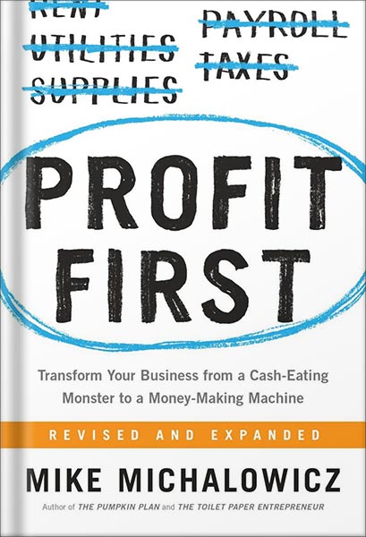 دانلود کتاب فارسی Profit First: Transform Your Business from a Cash-Eating Monster to a Money-Making Machine by Mike Michalowicz