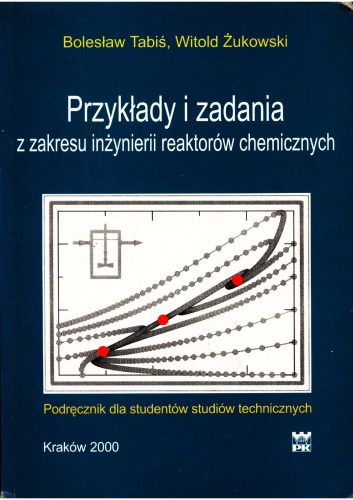 خرید و دانلود نسخه کامل کتاب Przykłady i zadania z zakresu inżynierii reaktorów chemicznych
