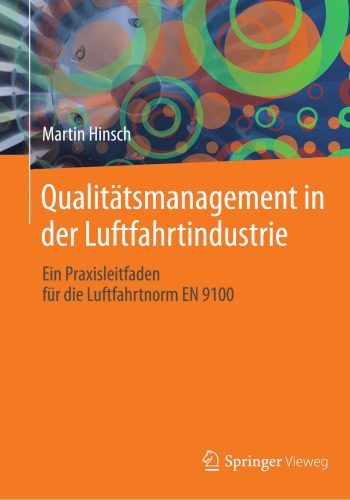خرید و دانلود نسخه کامل کتاب Qualitätsmanagement in der Luftfahrtindustrie: Ein Praxisleitfaden für die Luftfahrtnorm EN 9100