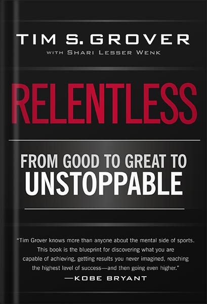 دانلود کتاب فارسی Relentless: From Good to Great to Unstoppable Tim Grover Winning Series by Tim S. Grover