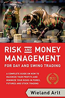 دانلود کتاب Risk and Money Management for Day and Swing Trading: A complete Guide on how to maximize your Profits and minimize your Risks in Forex, Futures and Stock Trading –