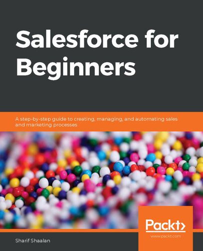 خرید و دانلود نسخه کامل کتاب Salesforce for Beginners: A step-by-step guide to creating, managing, and automating sales and marketing processes (2nd Edition) – + Pdf