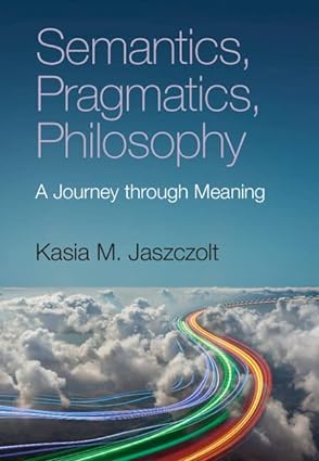 خرید و دانلود نسخه کامل کتاب Semantics, Pragmatics, Philosophy: A Journey through Meaning – Pdf