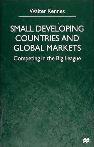 خرید و دانلود نسخه کامل کتاب Small Developing Countries and Global Markets: Competing in the Big League