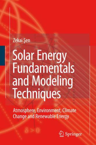 خرید و دانلود نسخه کامل کتاب Solar Energy Fundamentals and Modeling Techniques: Atmosphere, Environment, Climate Change and Renewable Energy (Основы гелиотехники и способы моделирования: атмосферы, окружающей среды, изменения климата и возобновляемой энергии)