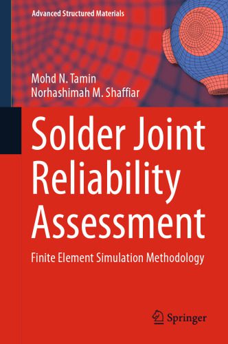 خرید و دانلود نسخه کامل کتاب Solder Joint Reliability Assessment: Finite Element Simulation Methodology