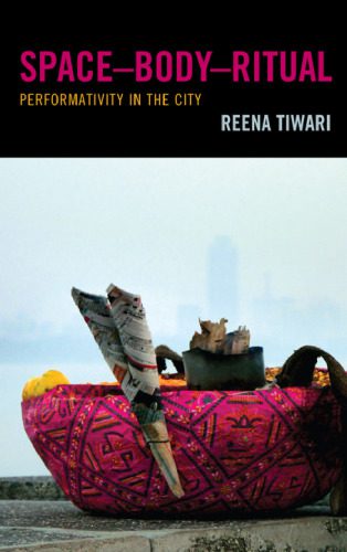 خرید و دانلود نسخه کامل کتاب Space-Body-Ritual: Performativity in the City