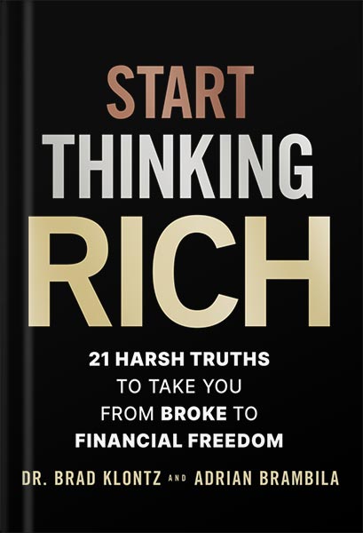 دانلود کتاب فارسی Start Thinking Rich: 21 Harsh Truths to Take You from Broke to Financial Freedom 1st Edition, by Brad Klontz