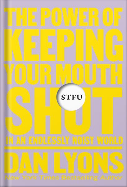 دانلود کتاب فارسی STFU: The Power of Keeping Your Mouth Shut in an Endlessly Noisy World by Dan Lyons