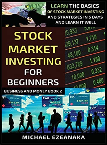 دانلود کتاب فارسی Stock Market Investing For Beginners: Learn The Basics Of Stock Market Investing And Strategies In 5 Days And Learn It Well Business and Money 2021