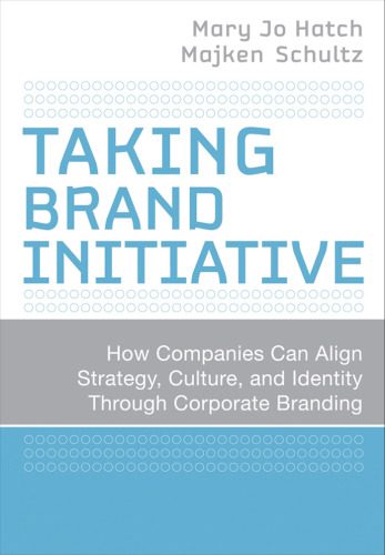 خرید و دانلود نسخه کامل کتاب Taking Brand Initiative: How Companies Can Align Strategy, Culture, and Identity Through Corporate Branding