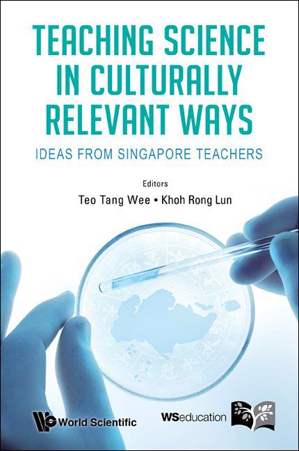 دانلود کتاب Teaching Science in Culturally Relevant Ways Ideas from Singapore Teachers