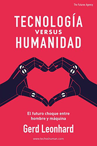 دانلود کتاب Tecnología versus Humanidad: El futuro choque entre hombre y máquina Spanish Edition