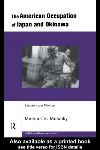 خرید و دانلود نسخه کامل کتاب The American Occupation of Japan and Okinawa: Literature and Memory (Asia’s Transformations)