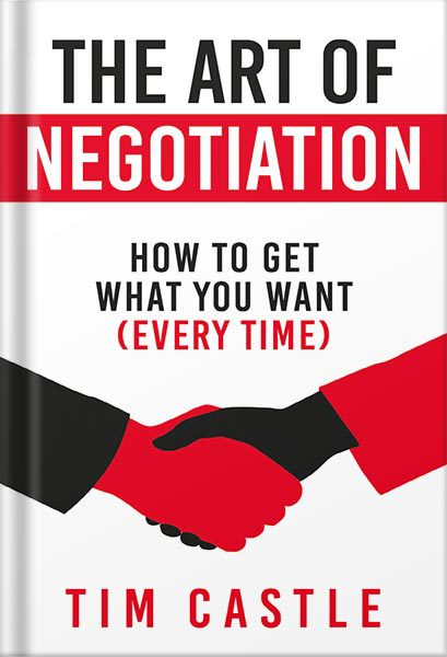 دانلود کتاب فارسی The Art of Negotiation: How To Get What You Want Every Time by Tim Castle