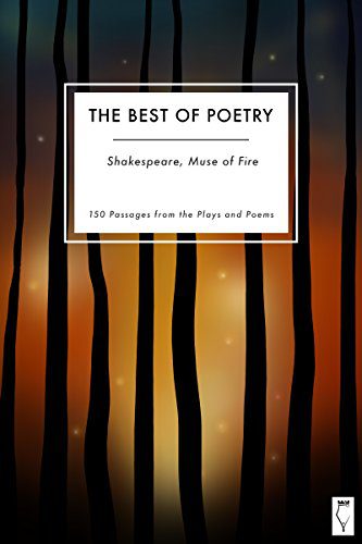 دانلود کتاب The Best of Poetry: Shakespeare, Muse of Fire: In 150 Passages from the Plays and Poems