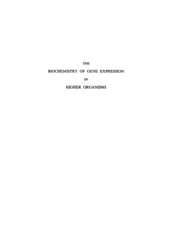 خرید و دانلود نسخه کامل کتاب The Biochemistry of Gene Expression in Higher Organisms: The Proceedings of a Symposium Sponsored by the International Union of Biochemistry, the Australian Academy of Science and the Australian Biochemical Society